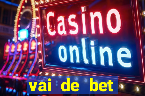 vai de bet esportes da sorte